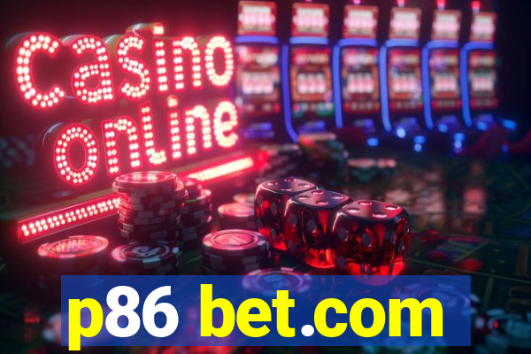 p86 bet.com